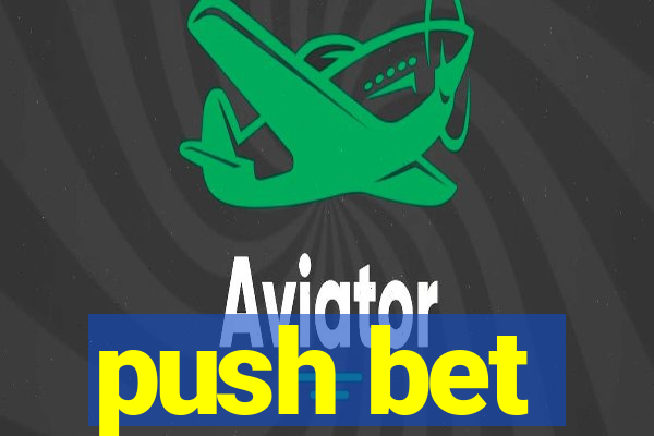 push bet